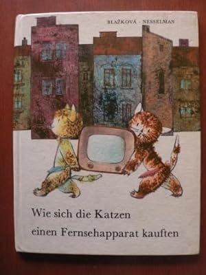 Image du vendeur pour Wie sich die Katzen einen Fernsehapparat kauften mis en vente par Antiquariat UPP