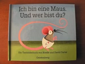 Seller image for Ich bin eine Maus. Und wer bist du? Ein Tastbilderbuch for sale by Antiquariat UPP