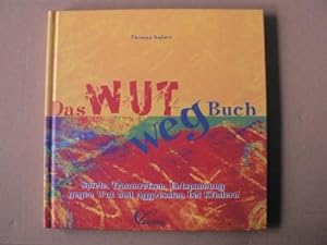 Seller image for Das Wut-weg-Buch - Spiele, Traumreisen, Entspannung gegen Wut und Aggression bei Kindern for sale by Antiquariat UPP