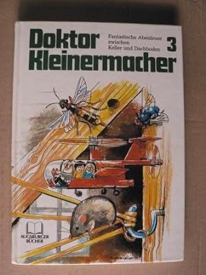 Seller image for Doktor Kleinermacher - Fantastische Abenteuer zwischen Keller und Dachboden - Band 3 for sale by Antiquariat UPP