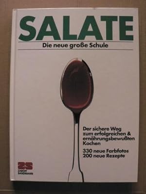 Bild des Verkufers fr Salate - Die groe neue Schule. Der sichere Weg zum erfolgreichen & ernhrungsbewussten Kochen zum Verkauf von Antiquariat UPP