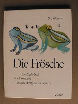 Bild des Verkufers fr Die Frsche. Ein Bilderbuch mit Versen von Johann Wolfgang Goethe zum Verkauf von Antiquariat UPP