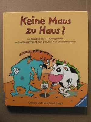 Seller image for Keine Maus zu Haus? Das Bilderbuch der 111 Kindergedichte von Josef Guggenmos, Michael Ende, Paul Maar und vielen anderen for sale by Antiquariat UPP