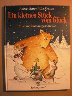 Bild des Verkufers fr Ein kleines Stck vom Glck. Eine Weihnachtsgeschichte zum Verkauf von Antiquariat UPP