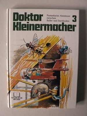 Seller image for Doktor Kleinermacher. Band 3. Fantastische Abenteuer zwischen Keller und Dachboden for sale by Antiquariat UPP