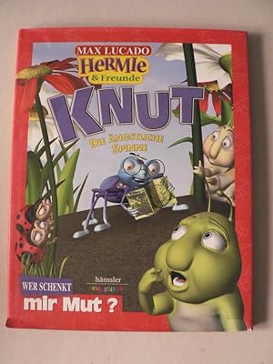 Seller image for Hermie & Freunde: KNUT, die ngstliche Spinne. Wer schenkt mir Mut? for sale by Antiquariat UPP