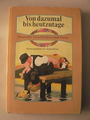 Seller image for Von dazumal bis heutzutage. Deutsche Geschichten und Verse for sale by Antiquariat UPP