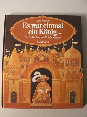 Seller image for Es war einmal ein Knig. - Drei Mrchen der Brder Grimm for sale by Antiquariat UPP