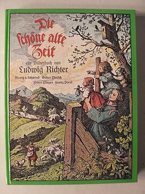 Seller image for Die schne alte Zeit. Ein Bilderbuch von Ludwig Richter for sale by Antiquariat UPP