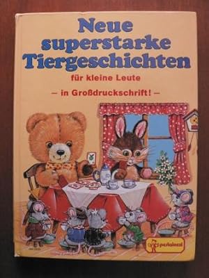 Seller image for Neue superstarke Tiergeschichten fr kleine Leute - in Grodruckschrift! for sale by Antiquariat UPP