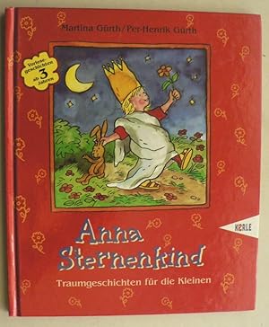 Immagine del venditore per Anna Sternenkind. Traumgeschichten fr die Kleinen. Vorlesegeschichten ab 3 Jahren. venduto da Antiquariat UPP