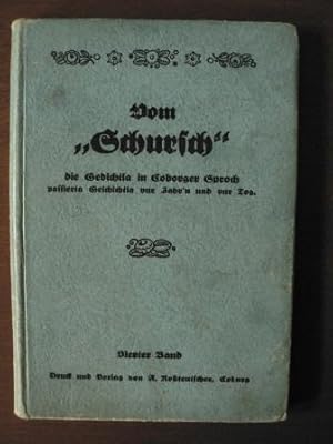 Imagen del vendedor de Vom "Schursch". Die Gedichtla in Coborger Sproch, passierta Geschichtla vur Jahr'n und vur Tog. (Bd. 4) a la venta por Antiquariat UPP