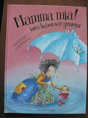 Image du vendeur pour Mamma mia! Was haben wir geweint. mis en vente par Antiquariat UPP