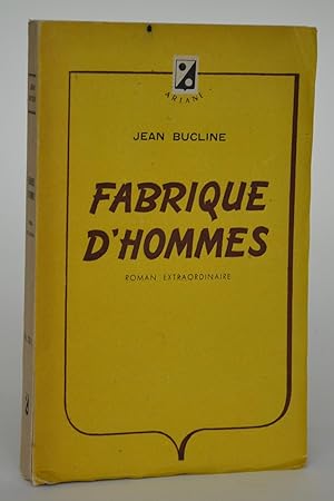 Seller image for Fabrique d'hommes, Roman Extraordinaire for sale by Librairie Raimbeau