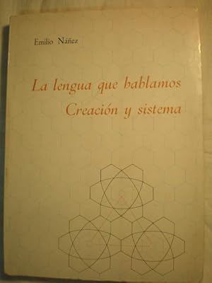 La lengua que hablamos. Creación y sistema