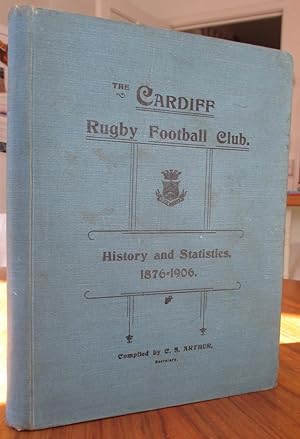 The Cardiff Rugby Football Club: History and Statistics 1876-1906