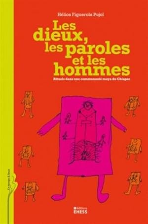 Seller image for Les Dieux les paroles et les hommes : Rituels dans une communaut maya du Chiapas for sale by librairie philippe arnaiz