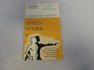 Seller image for A Christian's guide to daily work (Christian's guide series) for sale by Goldstone Rare Books