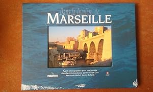 Dans la lumière de Marseille - Cent photographies pour une journée dans la cité phocéenne par Chr...