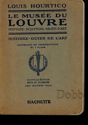 Bild des Verkufers fr Le Muse du Louvre. Peinture. Sculpture. Objets d`Art. Histoire. Guide de l`Art. zum Verkauf von Dobben-Antiquariat Dr. Volker Wendt