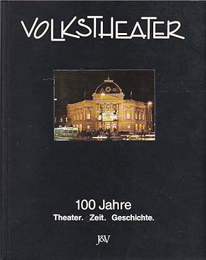 Bild des Verkufers fr 100 Jahre Volkstheater Theater. Zeit. Geschichte. zum Verkauf von Blattner