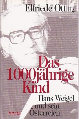 Das 1000jährige Kind Hans Weigl und sein Österreich