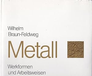Bild des Verkufers fr Metal Werkformen und Arbeitsweisen zum Verkauf von Blattner