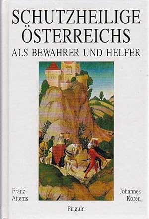 Schutzheilige Österreichs als Bewahrer und Helfer