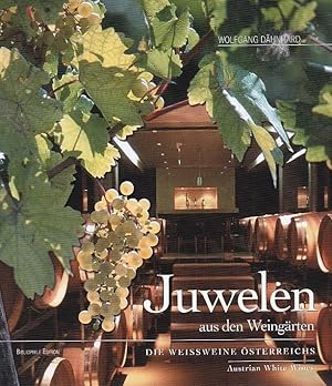 Juwelen aus den Weingärten Die Weiseine Österreichs