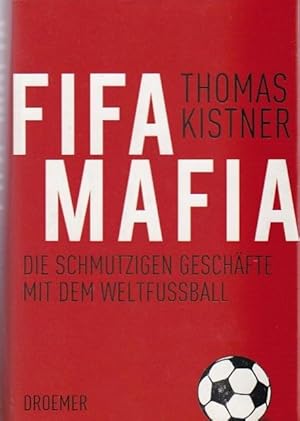 Image du vendeur pour FIFA Mafia Die schmutzigen Geschfte mit dem Weltfussball mis en vente par Blattner