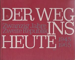 Seller image for Der Weg ins Heute Zwanzig Jahre Zweite Republik for sale by Blattner