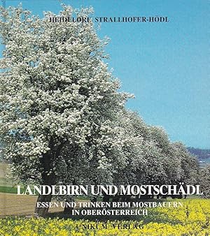 Imagen del vendedor de Landlbirn und Mostschdl Essen und Trinken beim Mostbauern in sterreich a la venta por Blattner