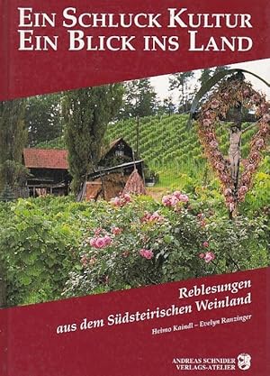 Ein Schluck Kultur, ein Blick ins Land: Beblesungen aus dem Südsteierischen Weinland