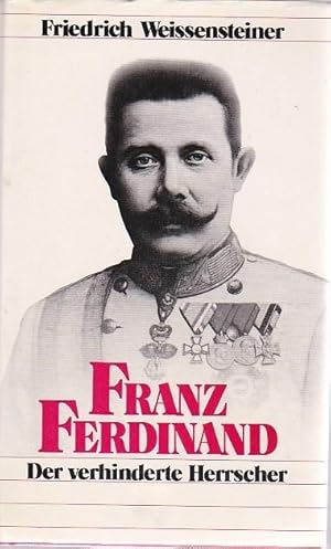 Bild des Verkufers fr Franz Ferdinand Der verhinderte Herrscher zum Verkauf von Blattner