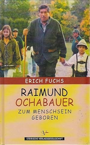 Immagine del venditore per Raimund Ochabauer Zum Menschsein geboren venduto da Blattner