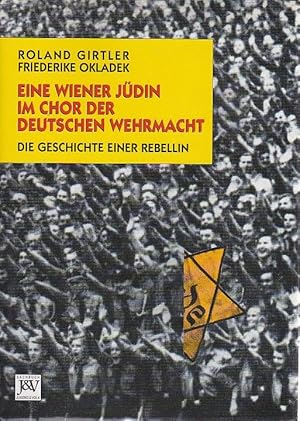 Wine Wiener Jüdin im Chor der Deutschen Wehrmacht Die Geschichte einer Rebellin