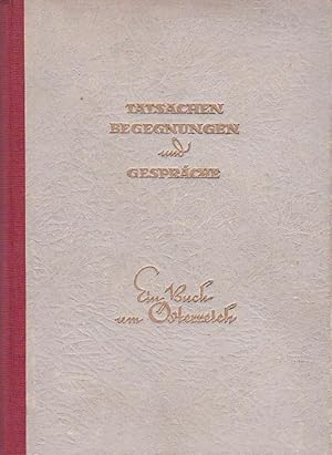 Tatsachen, Begegnungen und Gespräche Ein Buch um Österreich