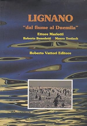 Imagen del vendedor de Lignano "dal fiume al Duemila" a la venta por Blattner