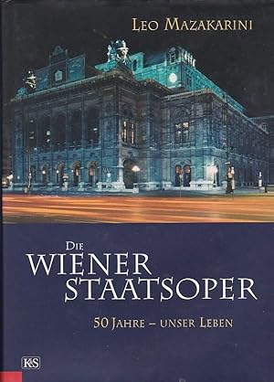 Bild des Verkufers fr Die Wiener Staatsoper 50 Jahre - Unser Leben zum Verkauf von Blattner