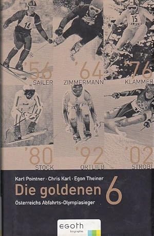 Die goldenen 6 Österreichs Abfahrts-Olympiasieger