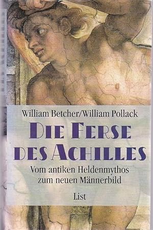 Bild des Verkufers fr Die Ferse des Achilles Vom antiken Heldenmythos zum neuen Mnnerbild zum Verkauf von Blattner