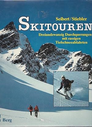 Skitouren - Dreiundzwanzig Durchquerungen mit rassigen Tiefschneeabfahrten