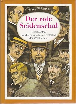 Der rote Seidenschal - Geschichten um die berühmtesten Detektive der Weltliteratur