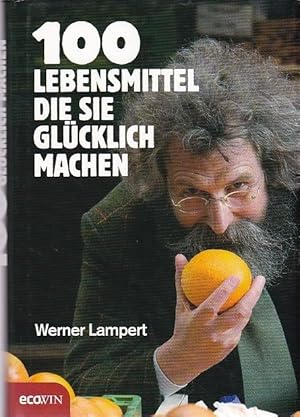 100 Lebensmittel die Sie glücklich machen