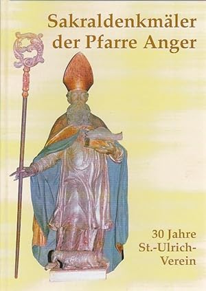 Image du vendeur pour Sakraldenkmler der Pfarre Anger 30 Jahre St.- Ulrich - Verein mis en vente par Blattner