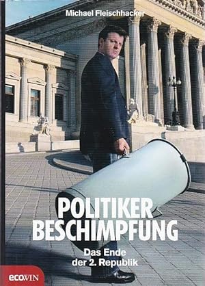 Imagen del vendedor de Politiker Beschimpfung Das Ende der 2. Republik a la venta por Blattner
