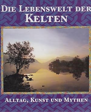 Seller image for Die Lebenswelt der Kelten Alltag, Kunst und Mythen for sale by Blattner