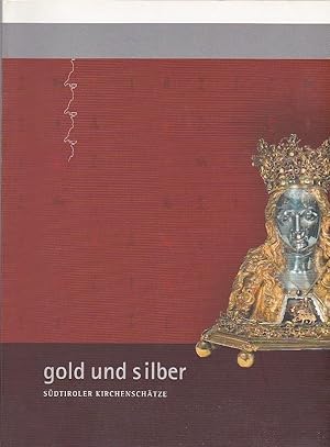 Gold und Silber Südtiroler Kirchenschätze