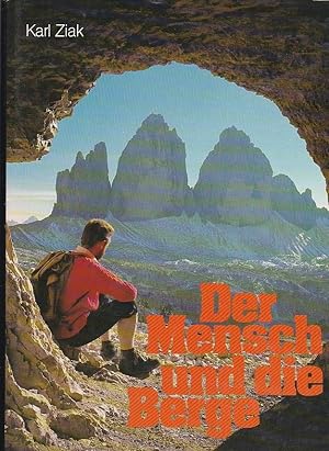 Der Mensch und die Berge Eine Weltgeschichte des Alpinismus