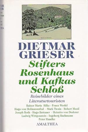 Bild des Verkufers fr Stifters Rosenhaus und Kafkas Schlo Reisebilder eines Literaturtouristen zum Verkauf von Blattner